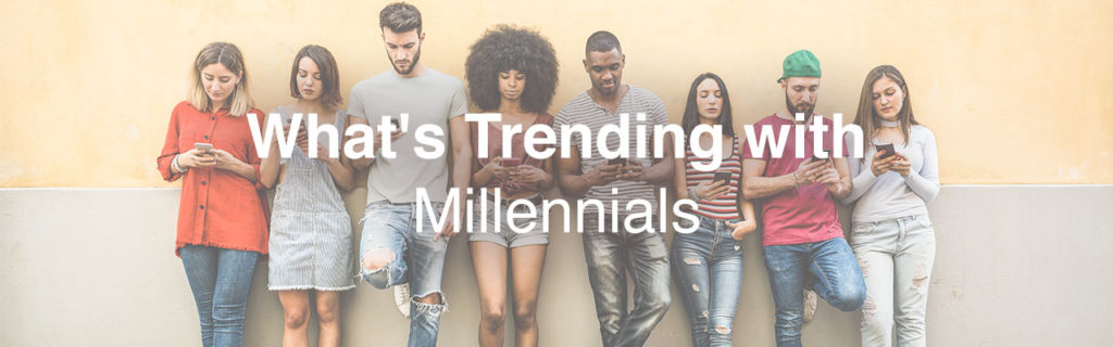 What's Trending with Millennials on Social Media
