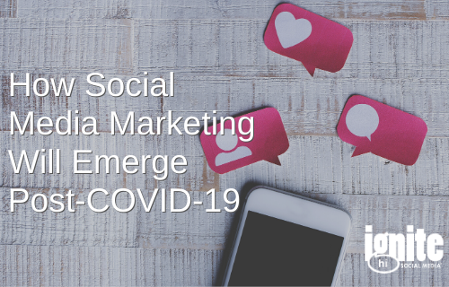 How Social Media Marketing will Emerge Post-Covid-19