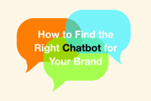 Find the Right Chatbot for Your Brand